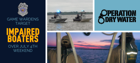 Game Wardens Target Impaired Boaters Over July 4th Weekend